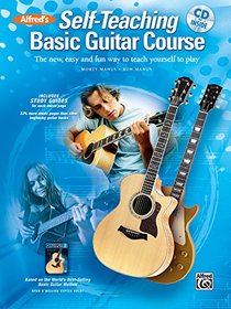 Alfred's Self-Teaching Basic Guitar Course: The new, easy and fun way to teach yourself to play (Book & CD)