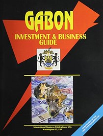 Gabon Investment & Business Guide (World Investment and Business Library)