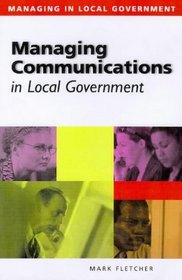 Managing Communication in Local Government (Managing in Local Government)