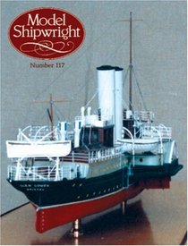 MODEL SHIPWRIGHT #117: Issue 117 (Model Shipwright)