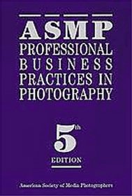 Asmp: Professional Business Practices in Photography