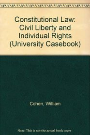 Constitutional Law, Civil Liberty and Individual Rights: 2000 (University Casebook)