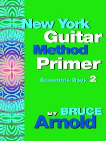 New York Guitar Method Primer Ensemble Book 2