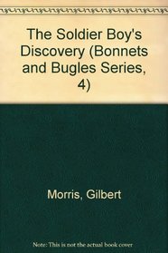 The Soldier Boy's Discovery (Bonnets and Bugles Series, 4)