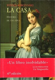 La casa historia de una idea (Home: A Short History of an Idea) (Serie Media)  (Spanish Edition)