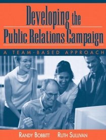 Developing the Public Relations Campaign : A Team-Based Approach