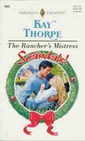 The Rancher's Mistress (Scandals) (Harlequin Presents, No 1924)
