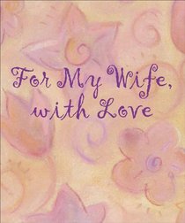 For My Wife with Love (Little Books (Andrews & McMeel))