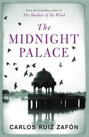The Midnight Palace. by Carlos Ruiz Zafon