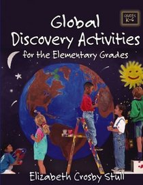 Global Discovery Activities  : For the Elementary Grades