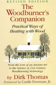 The Woodburner's Companion: Practical Ways Of Heating With Wood