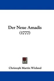 Der Neue Amadis (1777) (German Edition)