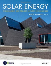Solar Energy: Technologies and Project Delivery for Buildings (RSMeans)