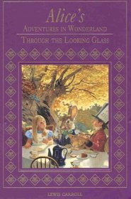 Alice's Adventures in Wonderland & Through the Looking Glass and What Alice Found There