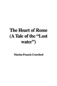 The Heart of Rome a Tale of the 