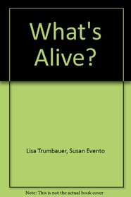 What's Alive?