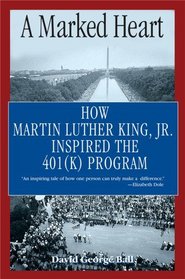A Marked Heart: How Martin Luther King Inspired the 401(k) Program