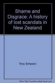 Shame and disgrace: A history of lost scandals in New Zealand
