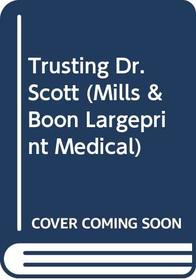 Trusting Dr. Scott (Large Print)