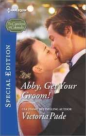 Abby, Get Your Groom! (Camdens of Colorado, Bk 9) (Harlequin Special Edition, No 2452)