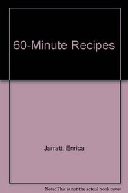 60 Minute Recipes: 100 Complete Meals