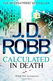 Calculated in Death (In Death, Bk 36)
