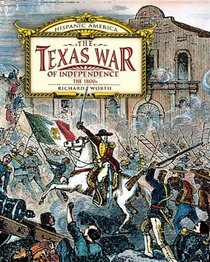 The Texas War of Independence: The 1800s (Hispanic America)