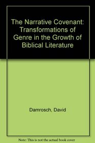 The Narrative Covenant: Transformations of Genre in the Growth of Biblical Literature
