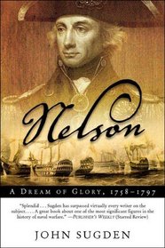 Nelson : A Dream of Glory, 1758-1797 (John MacRae Books (Paperback))
