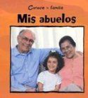 MIS ABUELOS /MY GRANDPARENTS (Conoce La Familia) (Spanish Edition)