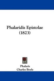 Phalaridis Epistolae (1823) (Latin Edition)