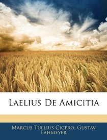 Laelius De Amicitia (Latin Edition)