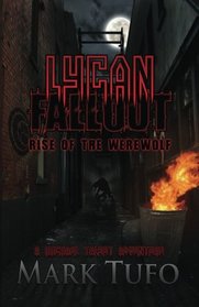 Lycan Fallout:  Rise Of The Werewolf (Volume 1)