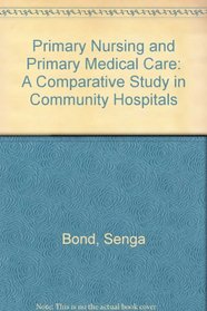 Primary Nursing and Primary Medical Care: A Comparative Study in Community Hospitals