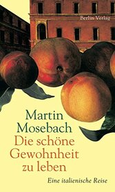 Die schoene Gewohnheit zu leb (German Edition)