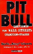 Pitbull. Lektionen von Wall Streets Champion-Trader.