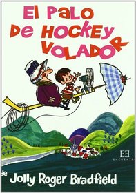 El palo de hockey volador/ The Flying Hockey Stick (Spanish Edition)