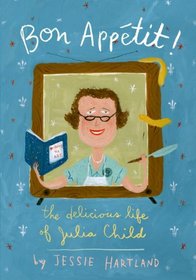 Bon Appetit! The Delicious Life of Julia Child