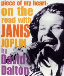 Piece of My Heart: on the Road with Janis Joplin
