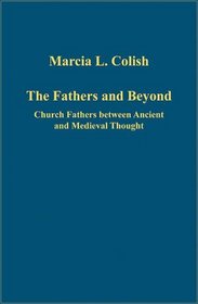 The Fathers and Beyond (Variorum Collected Studies Series)