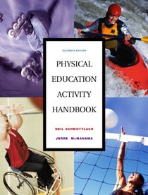 Physical Education Activity Handbook, The (11th Edition) (Physical Education Activity Handbook Series)