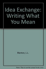 Idea Exchange: Writing What You Mean, Book 2