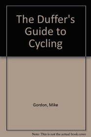 The Duffer's Guide to Cycling