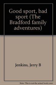 Good sport, bad sport (The Bradford family adventures)