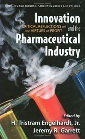 Innovation and the Pharmaceutical Industry: Critical Reflections on the Virtues of Profit (Conflicts and Trends: Studies in Values and Policies)