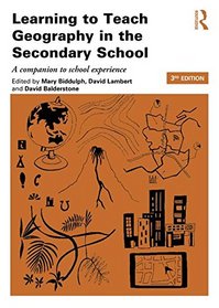 Learning to Teach Geography Bundle: Learning to Teach Geography in the Secondary School: A companion to school experience (Learning to Teach Subjects in the Secondary School Series)