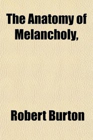 The Anatomy of Melancholy,