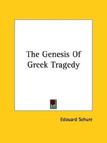 The Genesis of Greek Tragedy