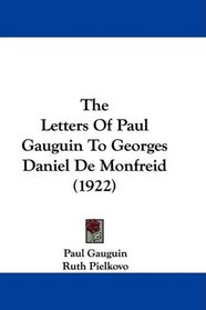The Letters Of Paul Gauguin To Georges Daniel De Monfreid (1922)