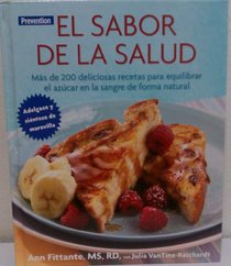 El Sabor de La Salud: Mas de 200 Deliciosas Recetas Para Equilibrar El Azucar En La Sangre de Forma Natural (Spanish Edition)